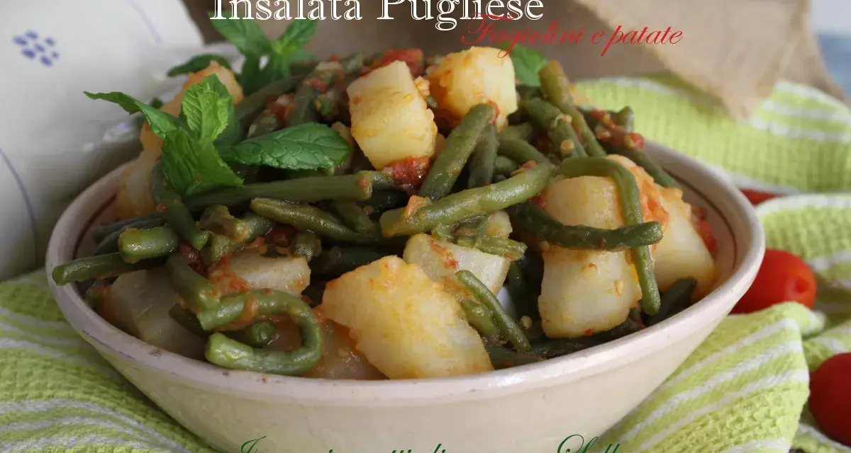 Insalata Pugliese con fagiolini e patate, un piatto saporito e genuino, arricchito da menta fresca.